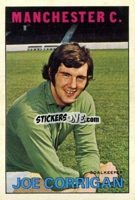 Cromo Joe Corrigan - Footballers 1972-1973
 - A&BC