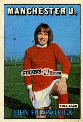Sticker John Fitzpatrick - Footballers 1972-1973
 - A&BC