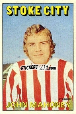 Sticker John Mahoney - Footballers 1972-1973
 - A&BC