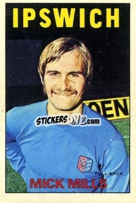 Sticker Mick Mills - Footballers 1972-1973
 - A&BC
