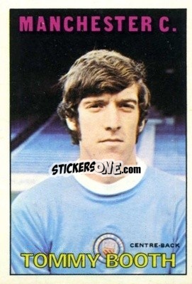Sticker Tommy Booth - Footballers 1972-1973
 - A&BC