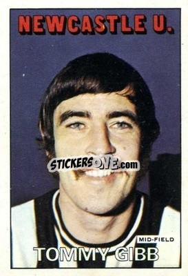 Sticker Tommy Gibb - Footballers 1972-1973
 - A&BC