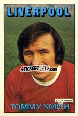 Sticker Tommy Smith - Footballers 1972-1973
 - A&BC