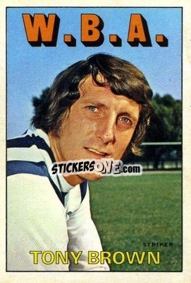 Sticker Tony Brown - Footballers 1972-1973
 - A&BC