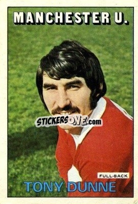 Sticker Tony Dunne - Footballers 1972-1973
 - A&BC
