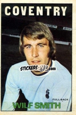Sticker Wilf Smith - Footballers 1972-1973
 - A&BC