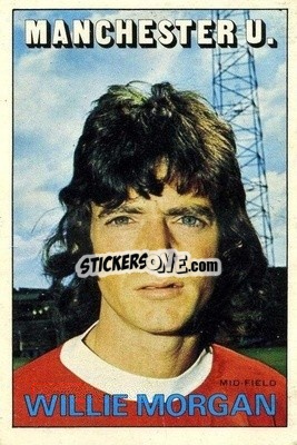 Sticker Willie Morgan - Footballers 1972-1973
 - A&BC