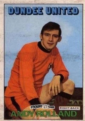 Sticker Andy Rolland - Scottish Footballers 1972-1973
 - A&BC