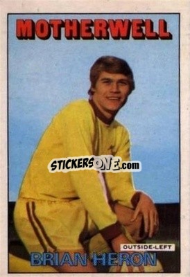 Sticker Brian Heron - Scottish Footballers 1972-1973
 - A&BC