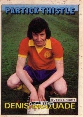 Sticker Denis McQuade - Scottish Footballers 1972-1973
 - A&BC