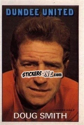 Sticker Doug Smith - Scottish Footballers 1972-1973
 - A&BC
