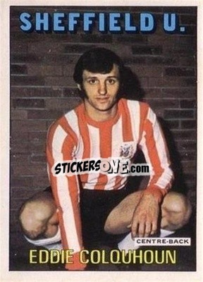 Sticker Eddie Colquhoun - Scottish Footballers 1972-1973
 - A&BC