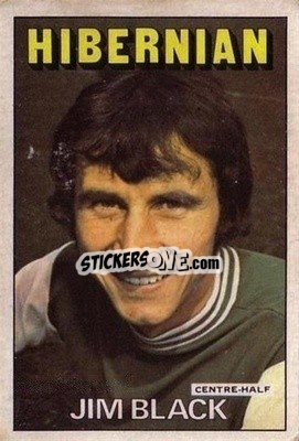 Sticker Jim Black - Scottish Footballers 1972-1973
 - A&BC