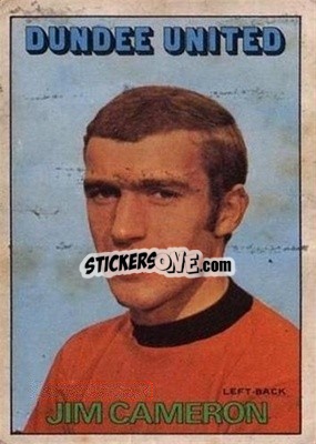Sticker Jim Cameron - Scottish Footballers 1972-1973
 - A&BC
