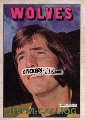 Sticker Jim McCalliog - Scottish Footballers 1972-1973
 - A&BC