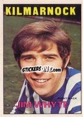 Sticker Jim Whyte - Scottish Footballers 1972-1973
 - A&BC