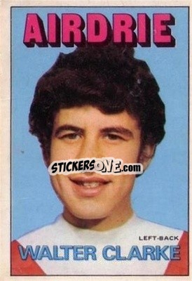 Sticker Walter Clarke - Scottish Footballers 1972-1973
 - A&BC