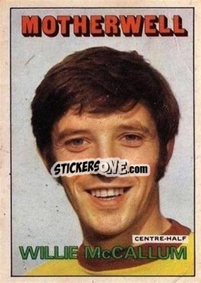 Sticker Willie McCallum - Scottish Footballers 1972-1973
 - A&BC