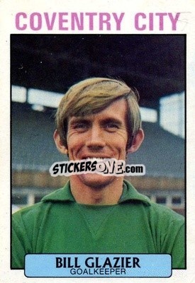 Sticker Bill Glazier - Footballers 1971-1972
 n. 81 - A&BC