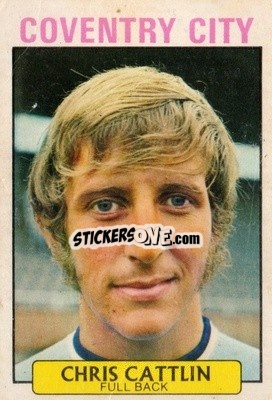Sticker Chris Cattlin - Footballers 1971-1972
 - A&BC