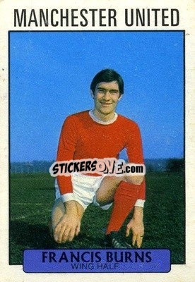 Sticker Francis Burns - Footballers 1971-1972
 - A&BC