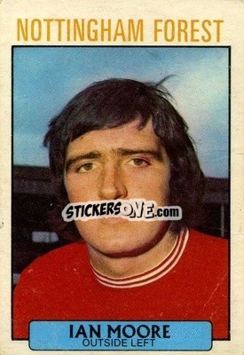 Sticker Ian Moore - Footballers 1971-1972
 - A&BC