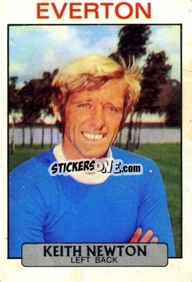 Sticker Keith Newton - Footballers 1971-1972
 - A&BC