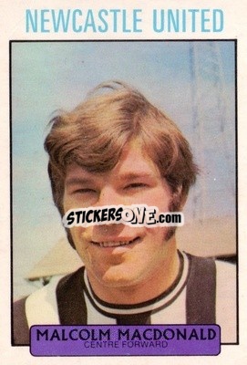 Sticker Malcolm MacDonald - Footballers 1971-1972
 n. 224 - A&BC