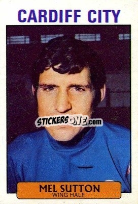 Sticker Mel Sutton - Footballers 1971-1972
 - A&BC