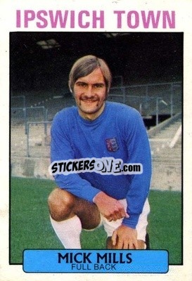 Sticker Mick Mills - Footballers 1971-1972
 n. 50 - A&BC