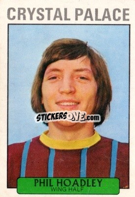 Sticker Phil HoadIey - Footballers 1971-1972
 - A&BC