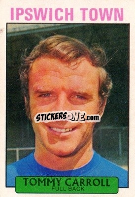 Sticker Tommy Carroll - Footballers 1971-1972
 - A&BC