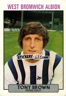 Sticker Tony Brown - Footballers 1971-1972
 n. 66 - A&BC