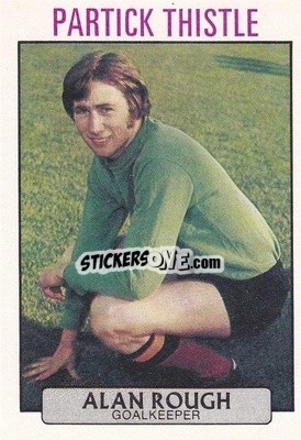 Sticker Alan Rough - Scottish Footballers 1971-1972
 - A&BC