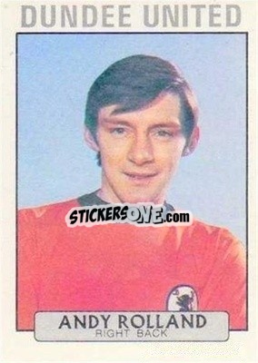 Sticker Andy Rolland - Scottish Footballers 1971-1972
 - A&BC