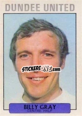 Sticker Billy Gray - Scottish Footballers 1971-1972
 - A&BC