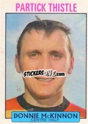 Sticker Donnie McKinnon - Scottish Footballers 1971-1972
 - A&BC