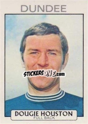 Sticker Dougie Houston - Scottish Footballers 1971-1972
 - A&BC