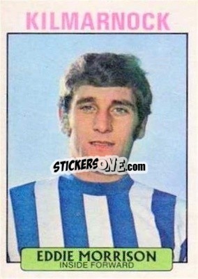 Sticker Eddie Morrison - Scottish Footballers 1971-1972
 - A&BC
