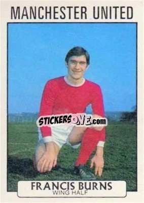 Sticker Francis Burns - Scottish Footballers 1971-1972
 - A&BC