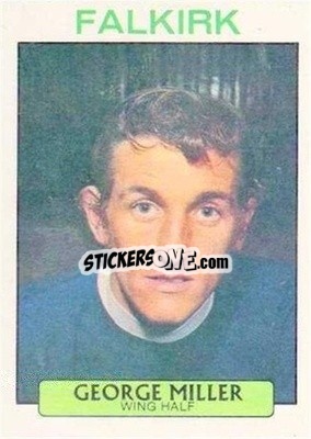 Sticker George Miller - Scottish Footballers 1971-1972
 - A&BC