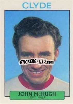 Sticker John McHugh - Scottish Footballers 1971-1972
 - A&BC