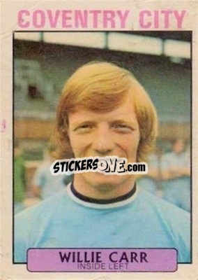 Sticker Willie Carr - Scottish Footballers 1971-1972
 - A&BC