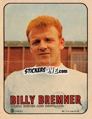 Sticker Billy Bremner - Footballers 1970-1971
 - A&BC