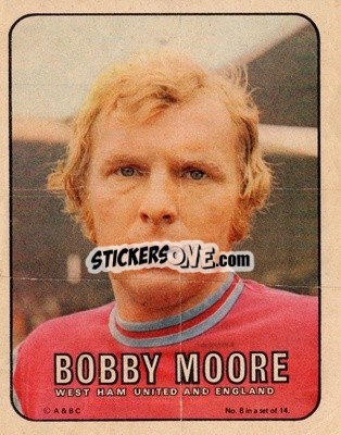 Sticker Bobby Moore - Footballers 1970-1971
 - A&BC