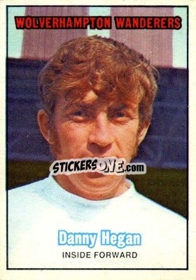 Sticker Danny Hegan - Footballers 1970-1971
 - A&BC