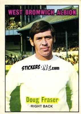 Sticker Doug Fraser - Footballers 1970-1971
 - A&BC