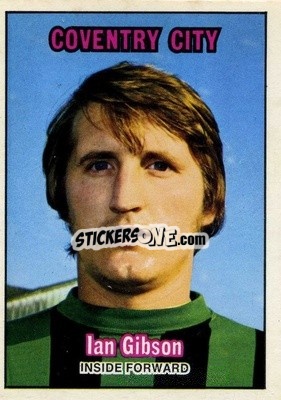 Sticker Ian Gibson - Footballers 1970-1971
 - A&BC