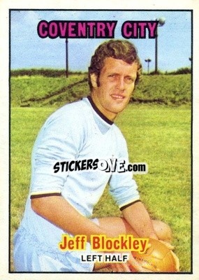 Sticker Jeff Blockley - Footballers 1970-1971
 - A&BC