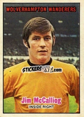 Sticker Jim McCalliog - Footballers 1970-1971
 - A&BC